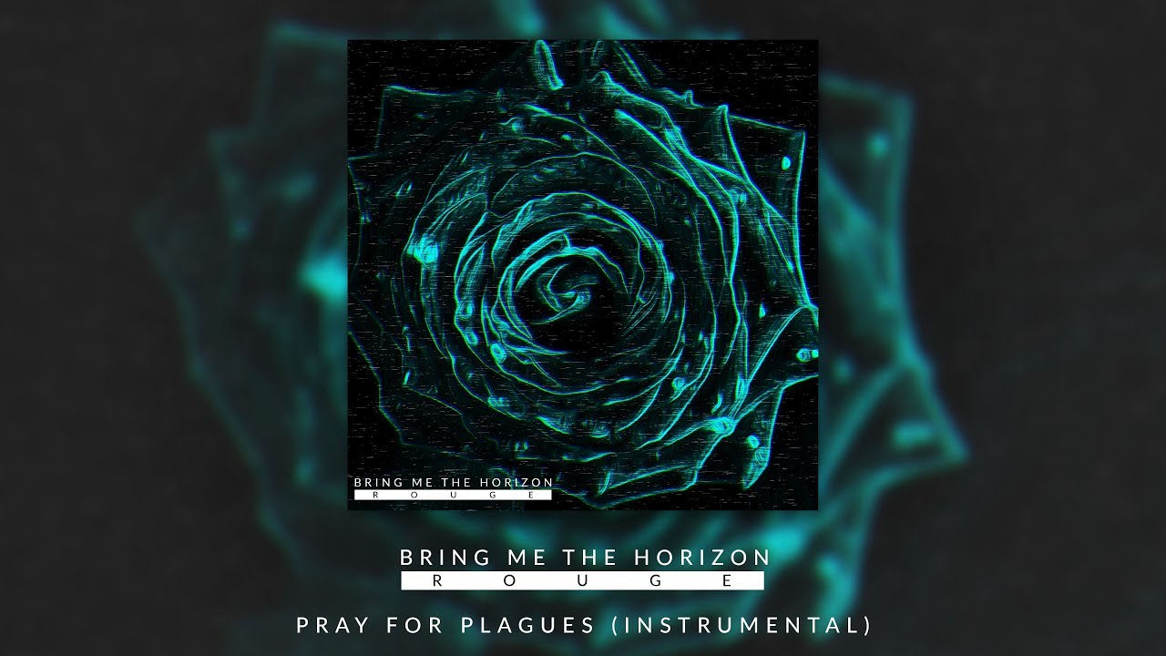 BRING ME THE HORIZON - PRAY FOR PLAGUES (OFFICIAL INSTRUMENTAL)