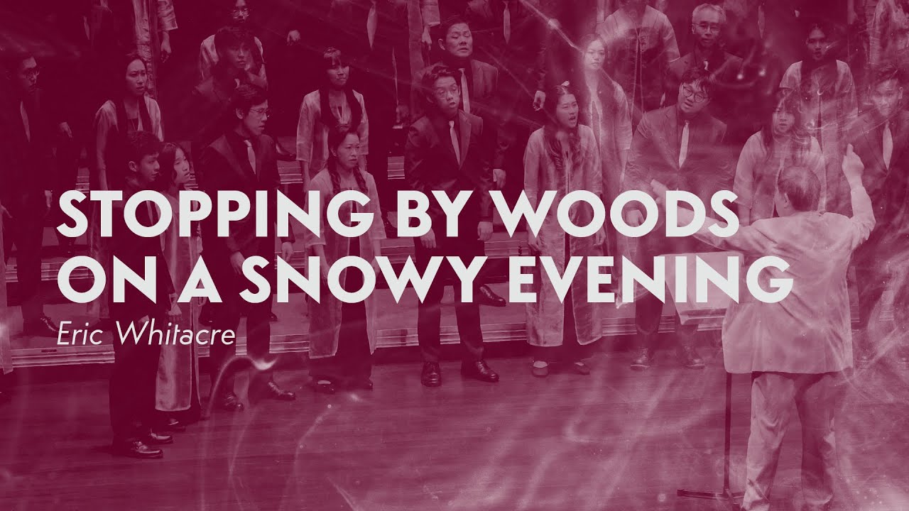 Stopping By Woods on a Snowy Evening (Eric Whitacre) Victoria Chorale and Nelson Kwei