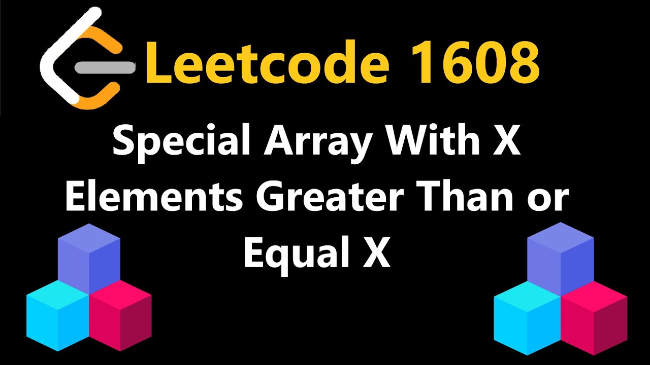 Special Array with X Elements Greater than or Equal X - Leetcode 1608 - Python