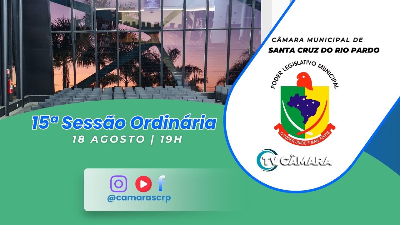 15ª SESSÃO ORDINÁRIA | 18  DE AGOSTO | 19 HORAS