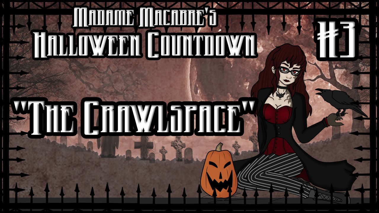 Halloween Countdown: The Crawlspace pt. 1