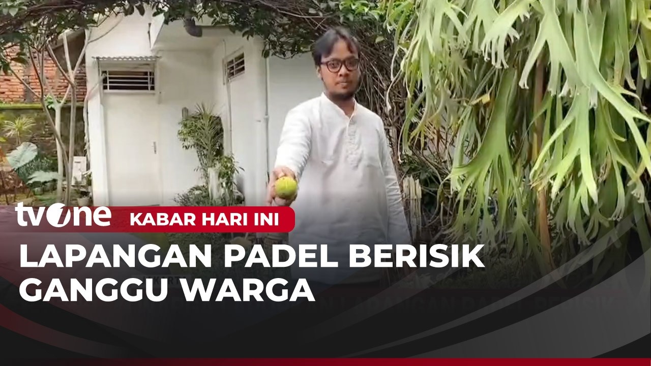 Warga Keluhkan Lapangan Padel di Cilandak Bising | Kabar Hari Ini