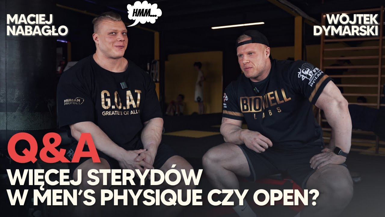 Większe dawki sterydów w Men's Physique czy Open? Q&A | Maciej Nabagło & Wojtek Dymarski