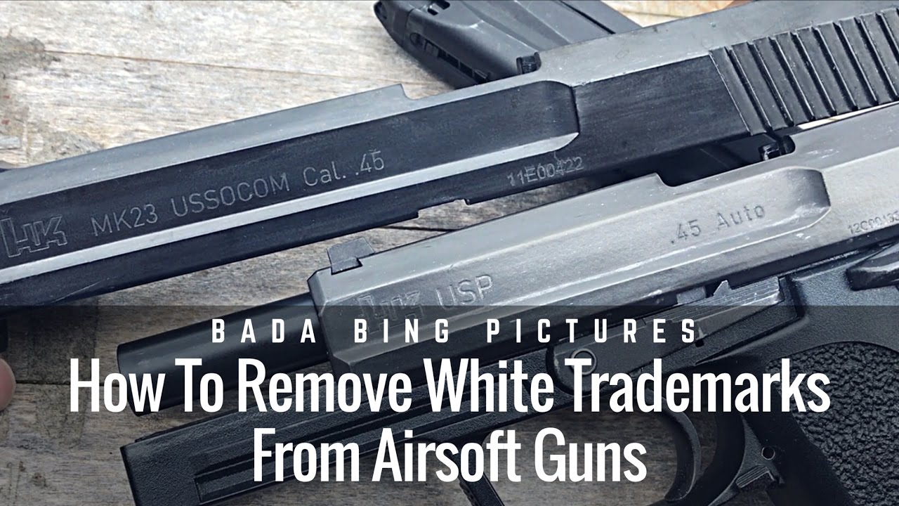 How To Remove White Trademarks From Airsoft Guns