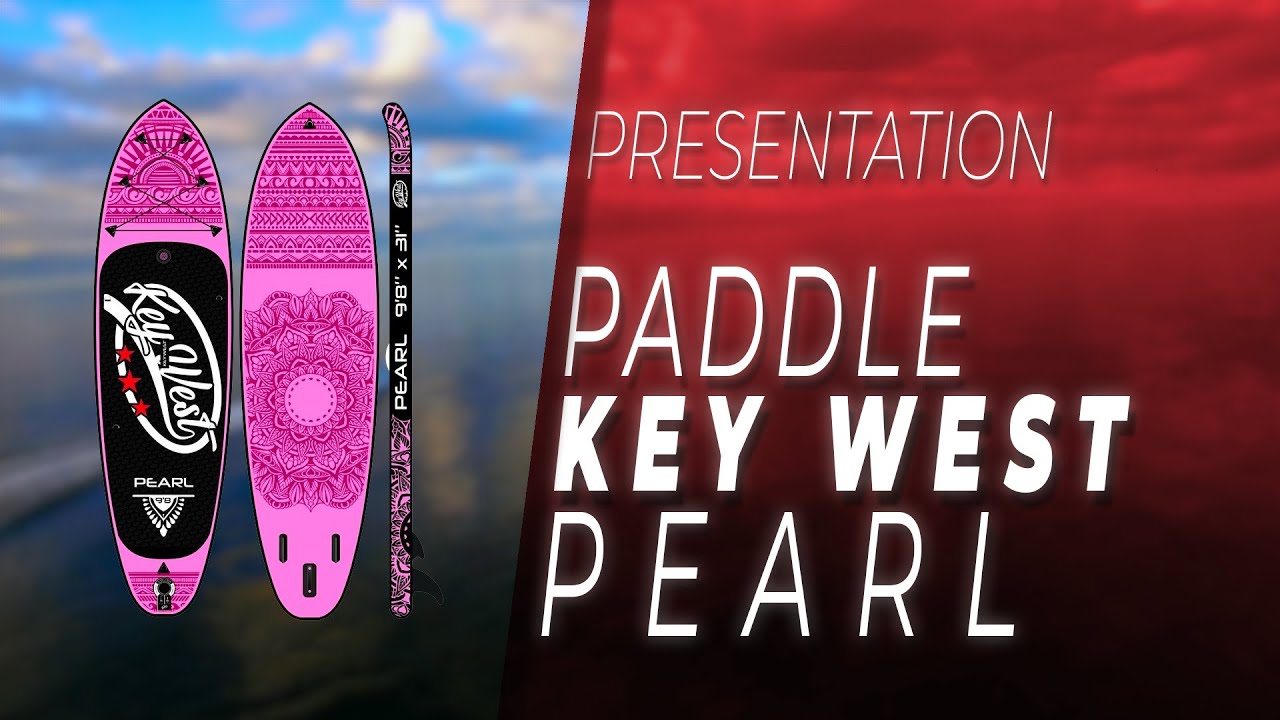 Présentation - Paddle Gonflable Key West PEARL 9.8