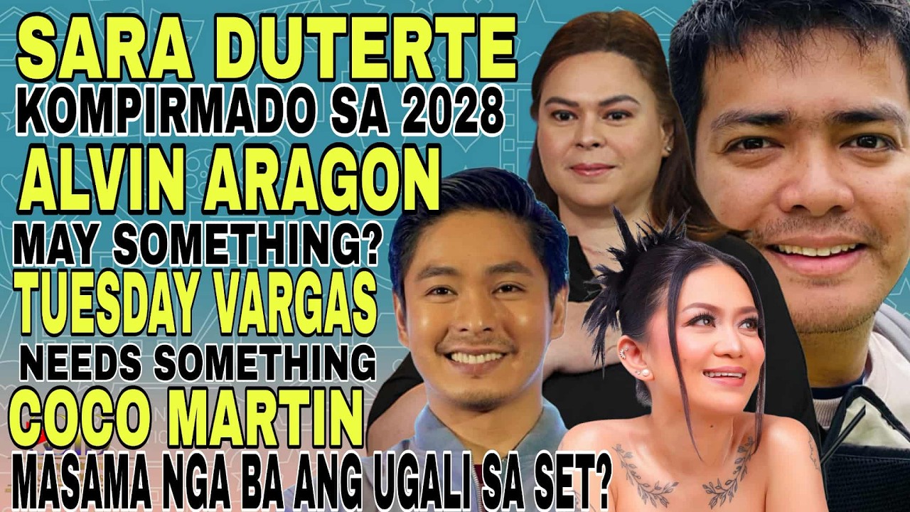 SARA DUTERTE, RERESBAK SA 2028?, COCO MARTIN, MASAMA UGALI SA SET? ALVIN ARAGON, MAY SOMETHING?