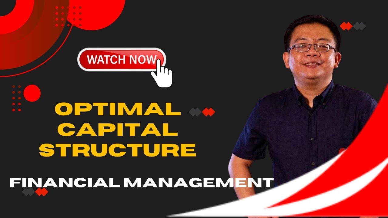 FINANCIAL MANAGEMENT LECTURE: OPTIMAL CAPITAL STRUCTURE AND LEVERAGE