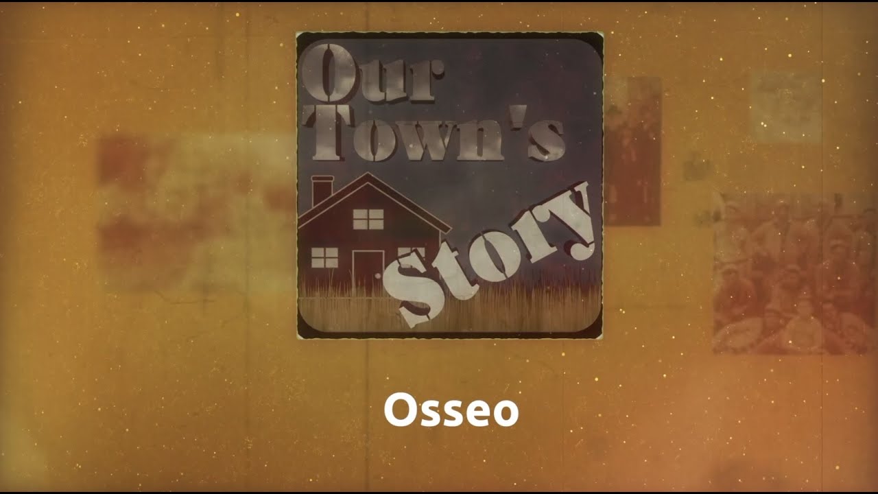 Our Town's Story: Osseo