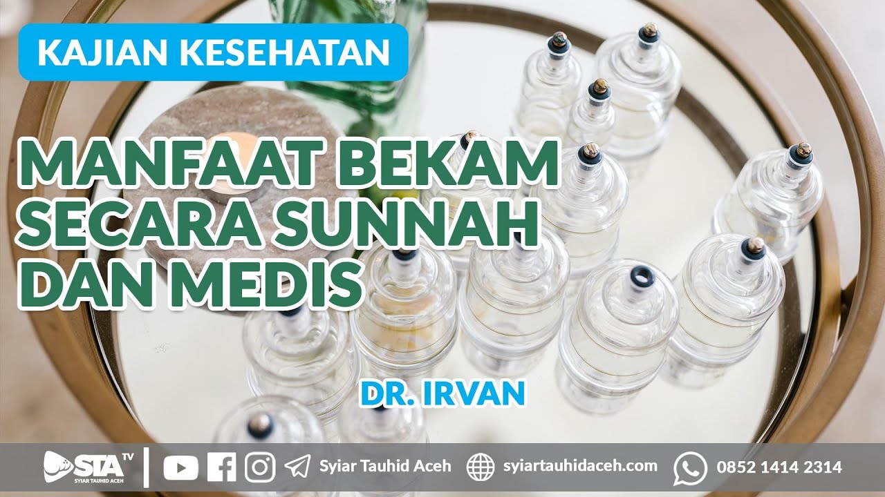 Manfaat Bekam Secara Sunnah Dan Medis | dr. Irvan