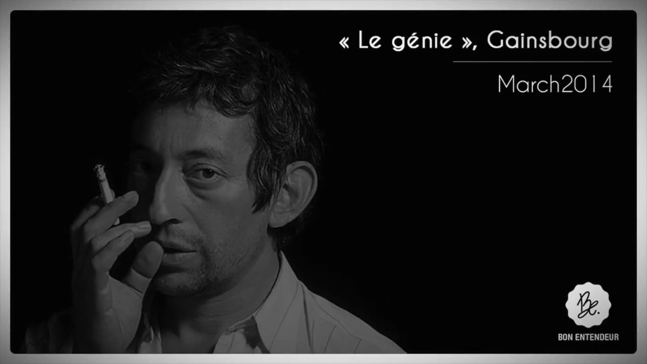 Bon Entendeur : Le génie, Gainsbourg, March 2014