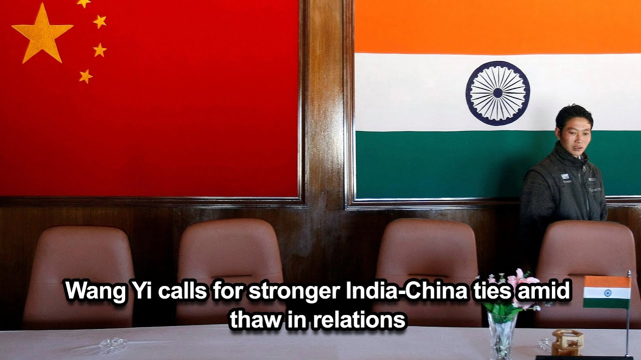 Wang Yi calls for stronger India-China ties amid thaw in relations