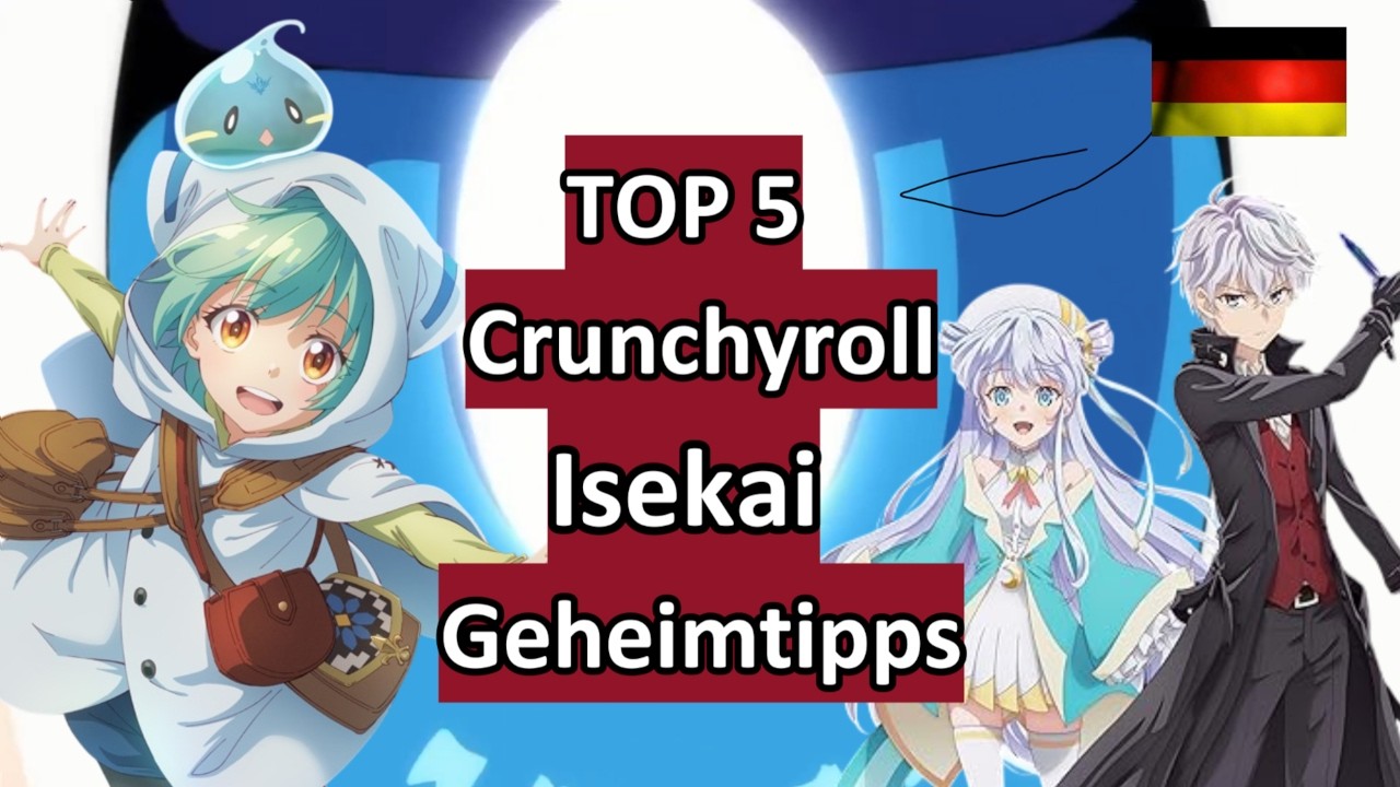 Top 5 ISEKAI ANIME Geheimtipps (Crunchyroll German Dub)