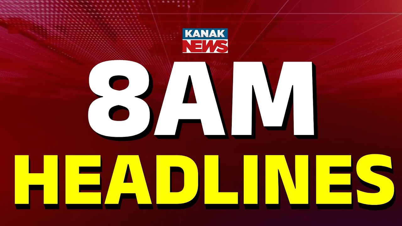 8AM Headlines | 29th MARCH 2026 | Odia News | Breaking News | Kanak News