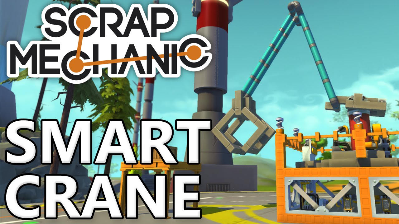 Scrap Mechanic: Smart Crane
