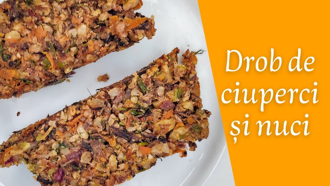 Drob de ciuperci și nuci | Vegan de România
