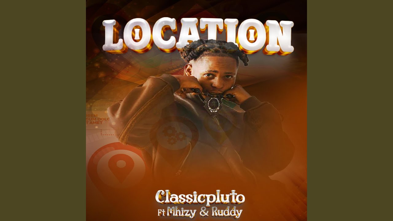 Location (feat. Mhizy & Ruddy)