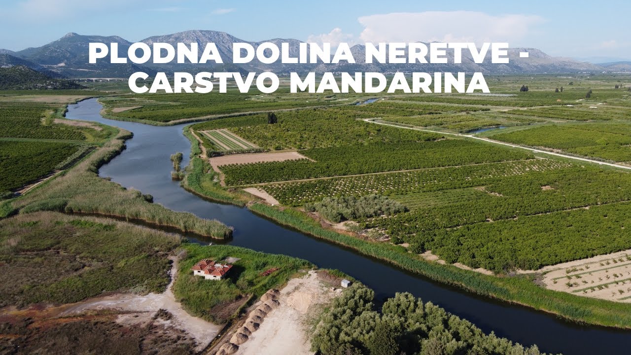 Plodna dolina Neretve - carstvo mandarina / Neretva valley