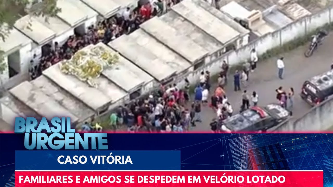 Vitória: Familiares e amigos se despedem em velório lotado | Brasil Urgente