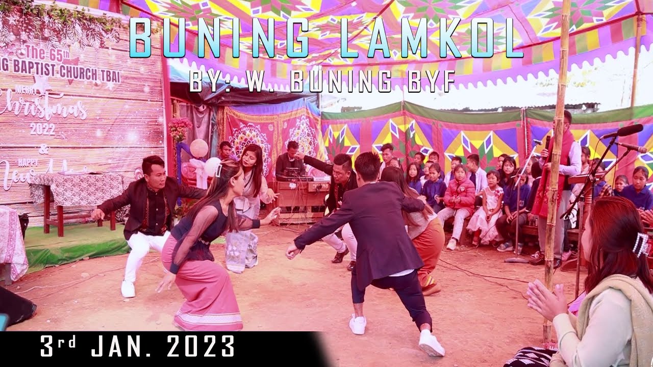 Buning Lamkol || By: Buning BYF || 3rd Jan. 2023 || W.Buning New year Celebration ||