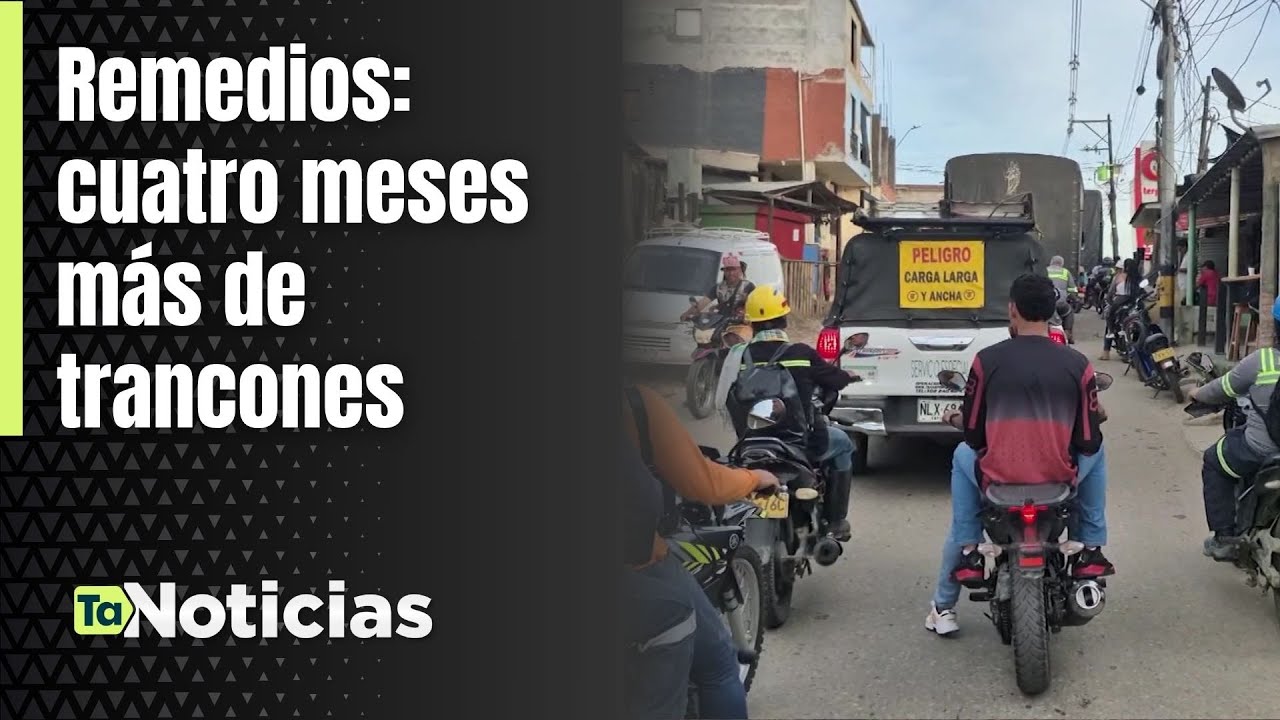 Remedios: cuatro meses más de trancones - Teleantioquia Noticias