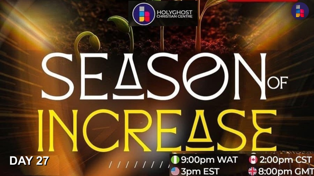 INCREASE IN SPIRITUAL MATURITY | PASTOR AMOS FENWA | DAY 27 OF 30 DAYS | SEASON OF INCREASE