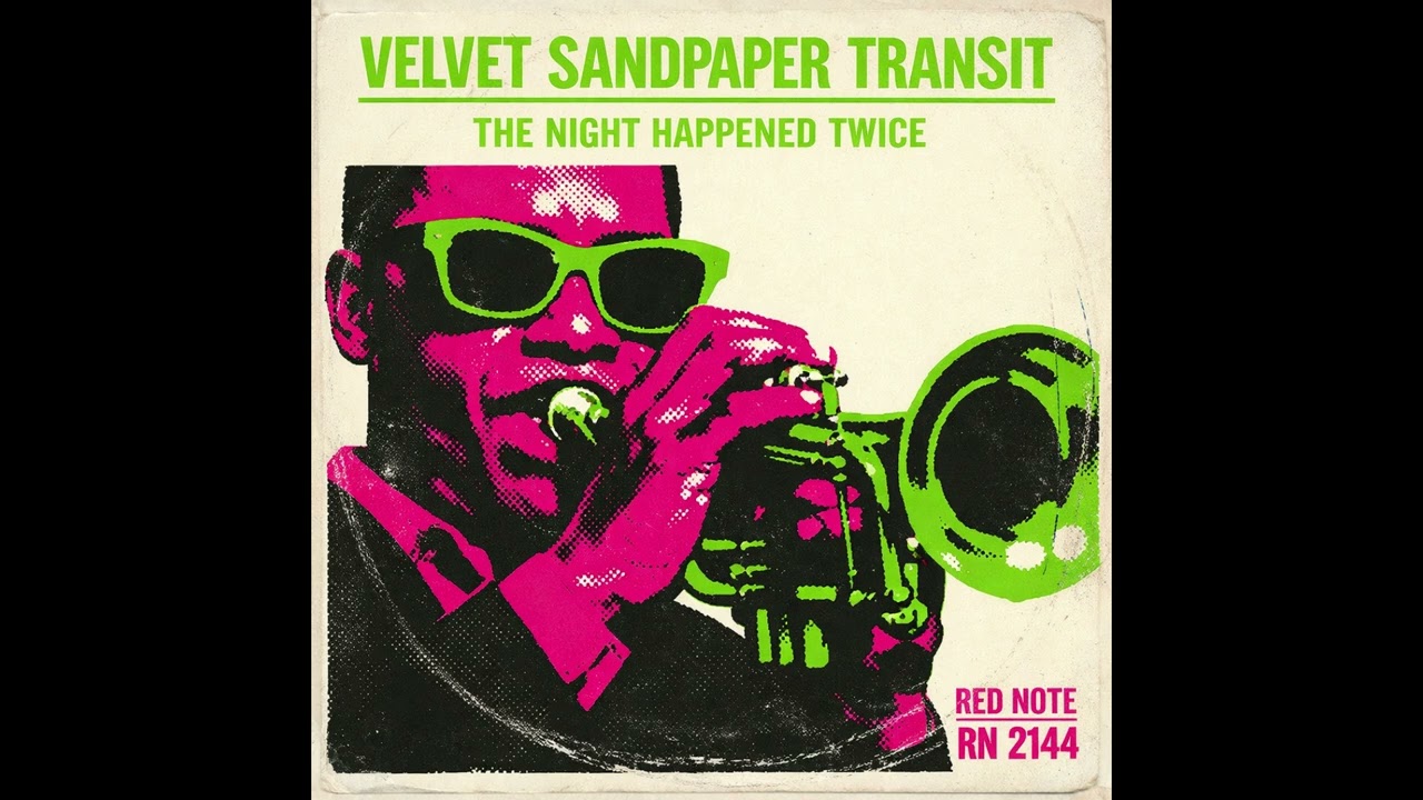 Velvet Sandpaper Transit - The Night Happened Twice - Red Note Jazz
