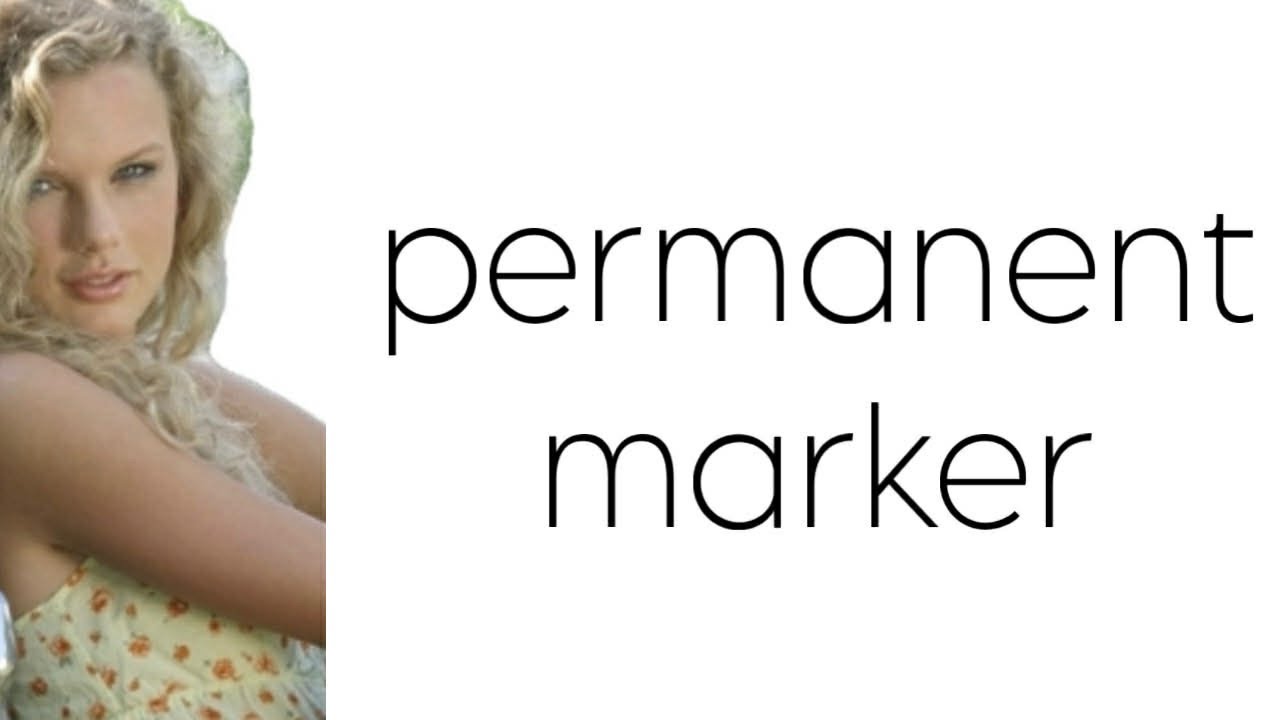 permanent marker - taylor swift lyrics