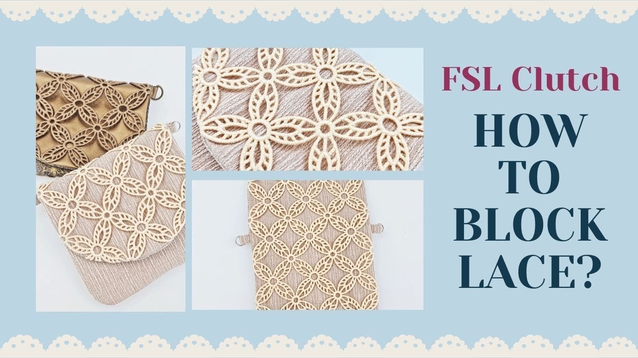 How To Block Lace - FSL Clutch