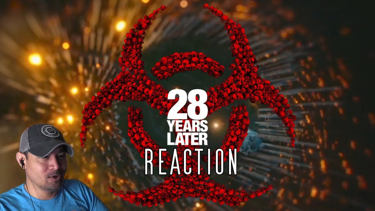 28 Years Later (2025) Reaction/Commentary
