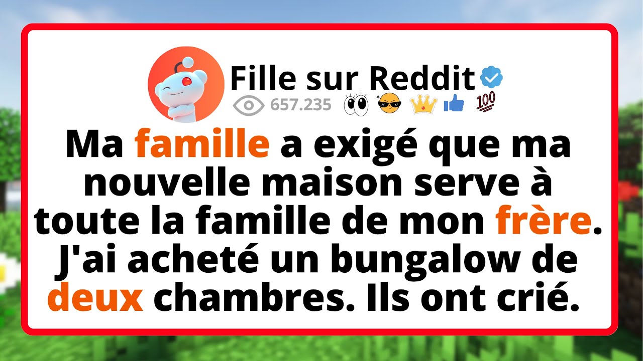 Ma FAMILLE a exigé que ma nouvelle maison serve à TOUTE la famille de mon frère. J'ai ACHETÉ un...