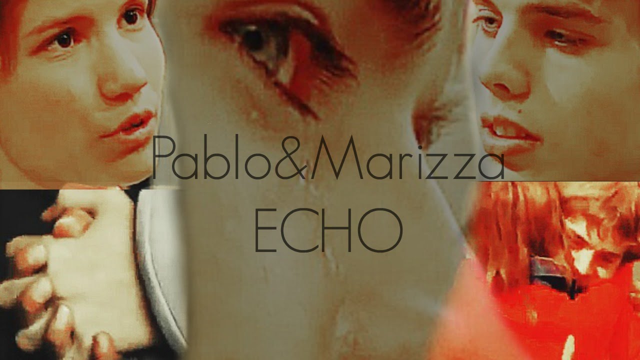 ►Pablo & Marizza | Echo