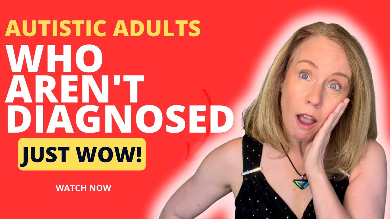 Autistic Adults who aren't Diagnosed