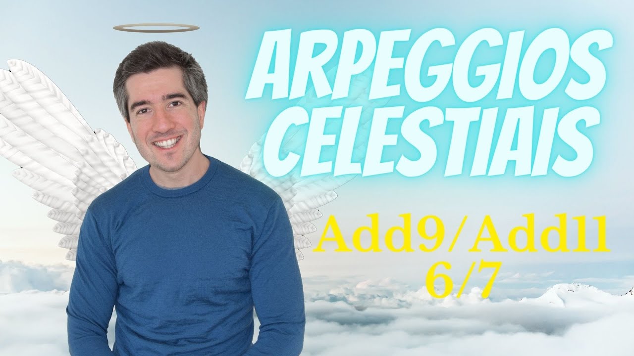 Arpeggios Celestiais - O que são e como usar!