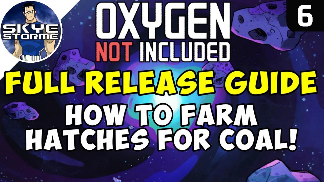 HOW TO FARM HATCHES FOR COAL! - Oxygen Not Included FULL RELEASE GUIDE Launch Upgrade Gameplay Ep 6