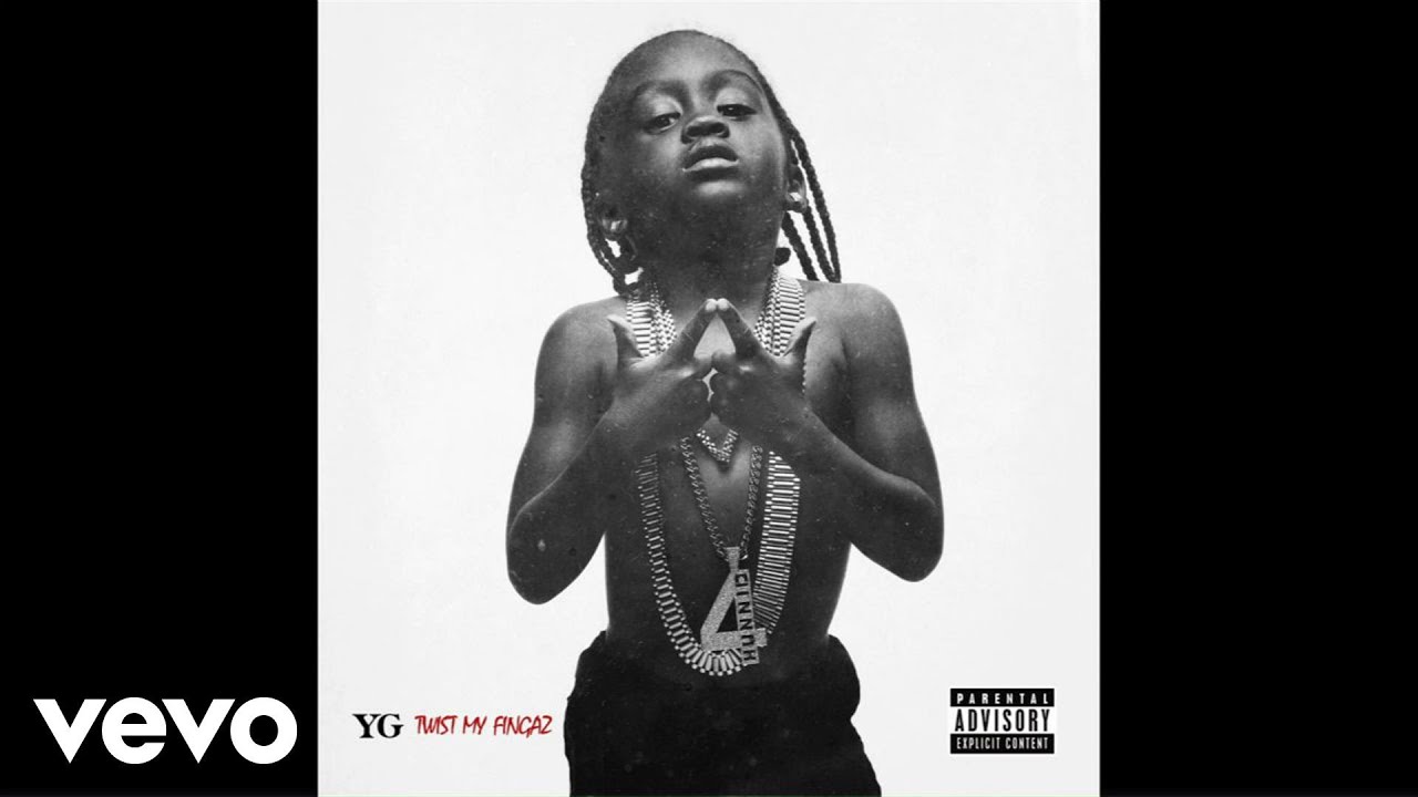 YG - Twist My Fingaz (Audio)