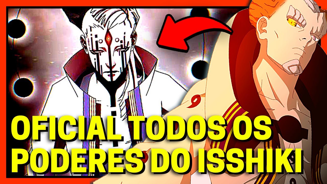 TODOS OS PODERES E HABILIDADES DO ISSHIKI OTSUTSUKI