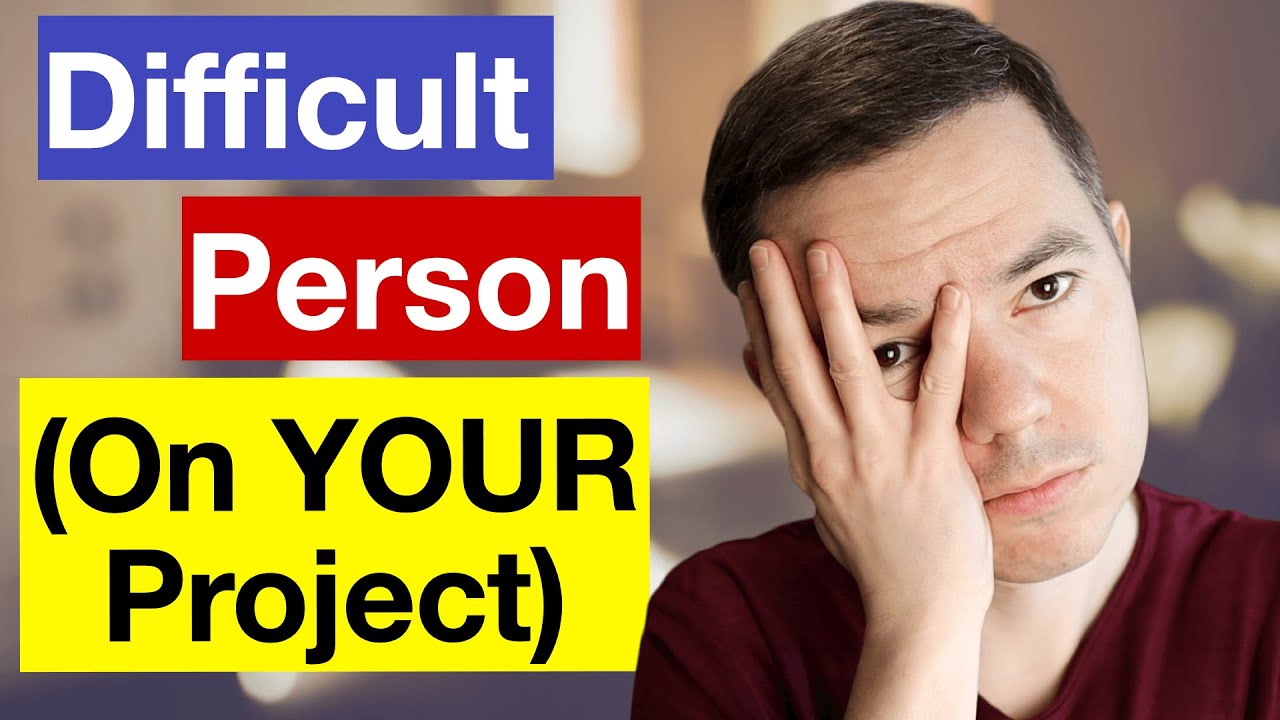 How To Handle Difficult People On Your Project Fast