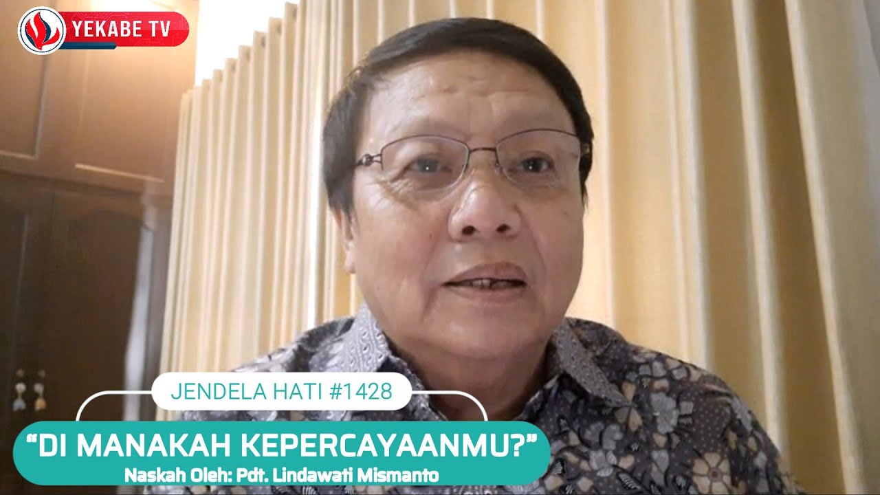 JENDELA HATI 1428 - “DI MANAKAH KEPERCAYAANMU?”
