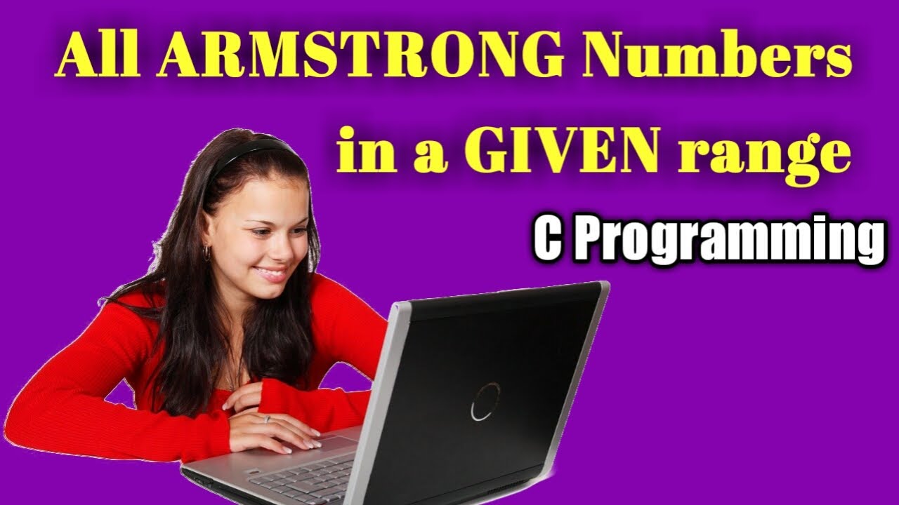 C Program to Print All the Armstrong Numbers in a Given Range in Hindi