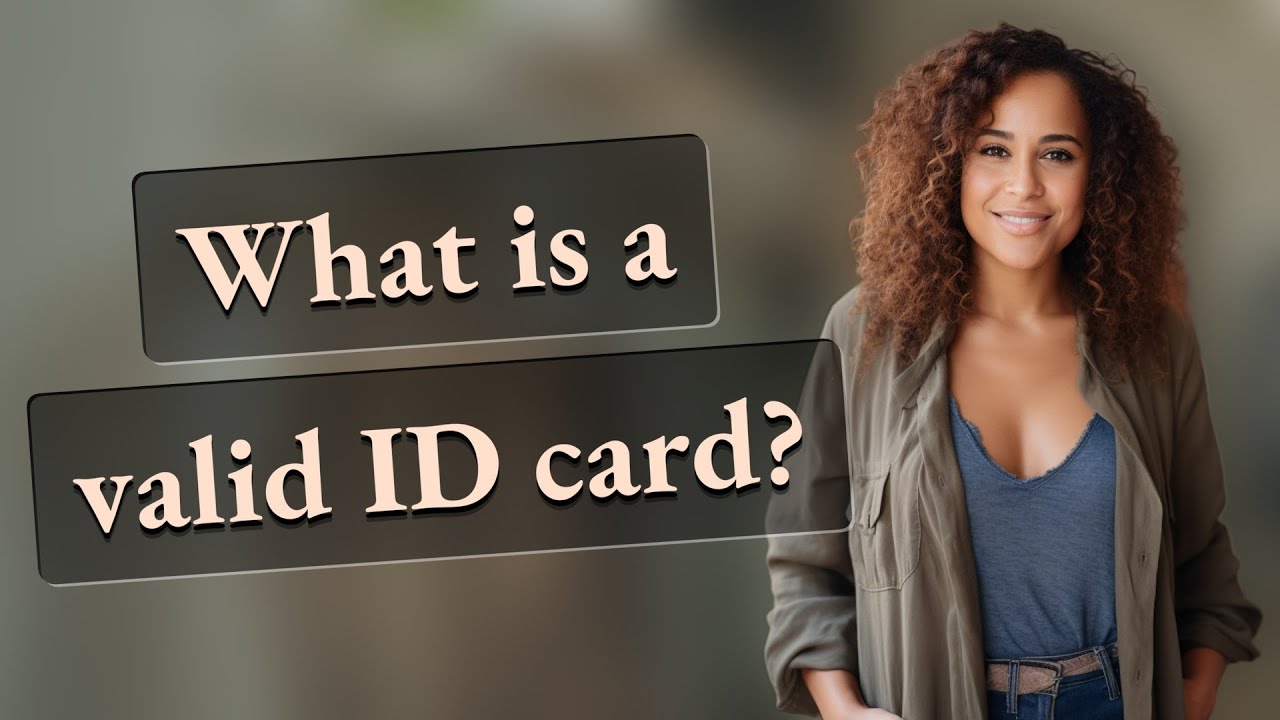 What is a valid ID card?