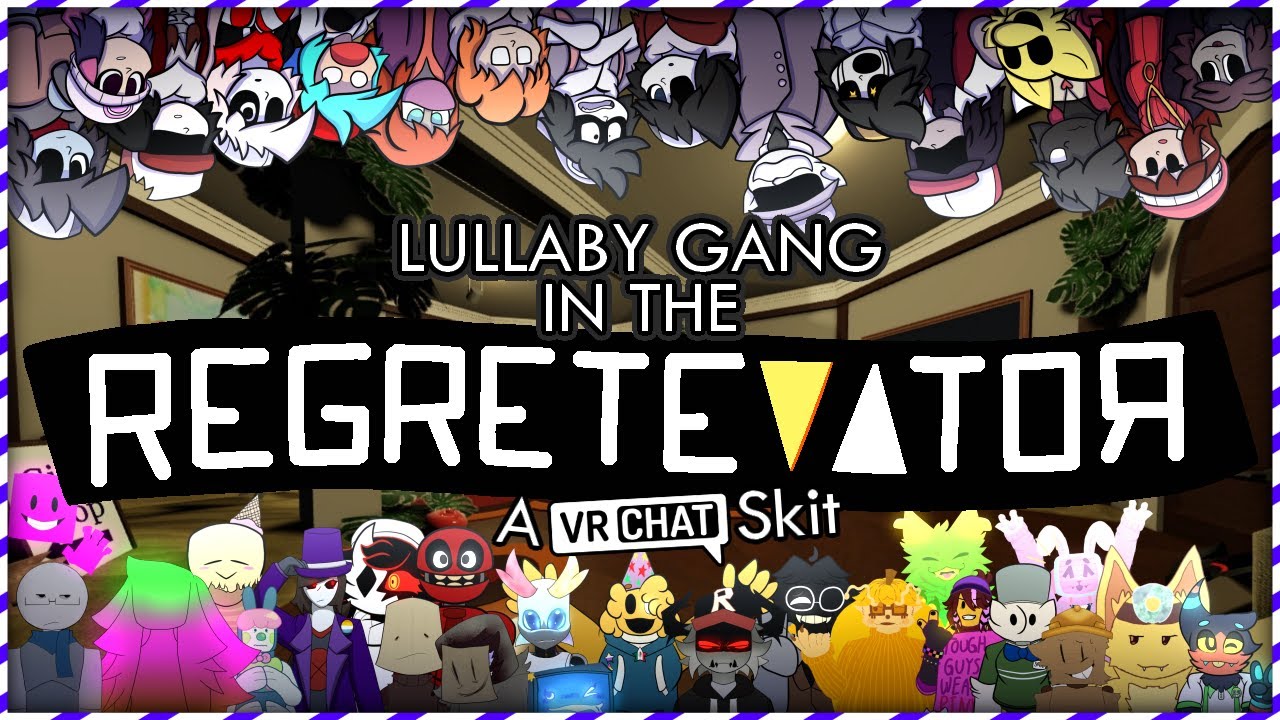 Lullaby Gang in The Regretevator [VRChat Skit #26]