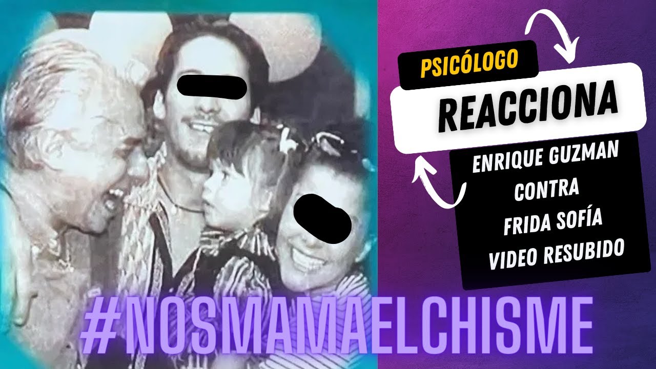 Psicólogo reacciona al caso de Frida Sofía contra su abuelo Enrique Guzman (resubido 2021)
