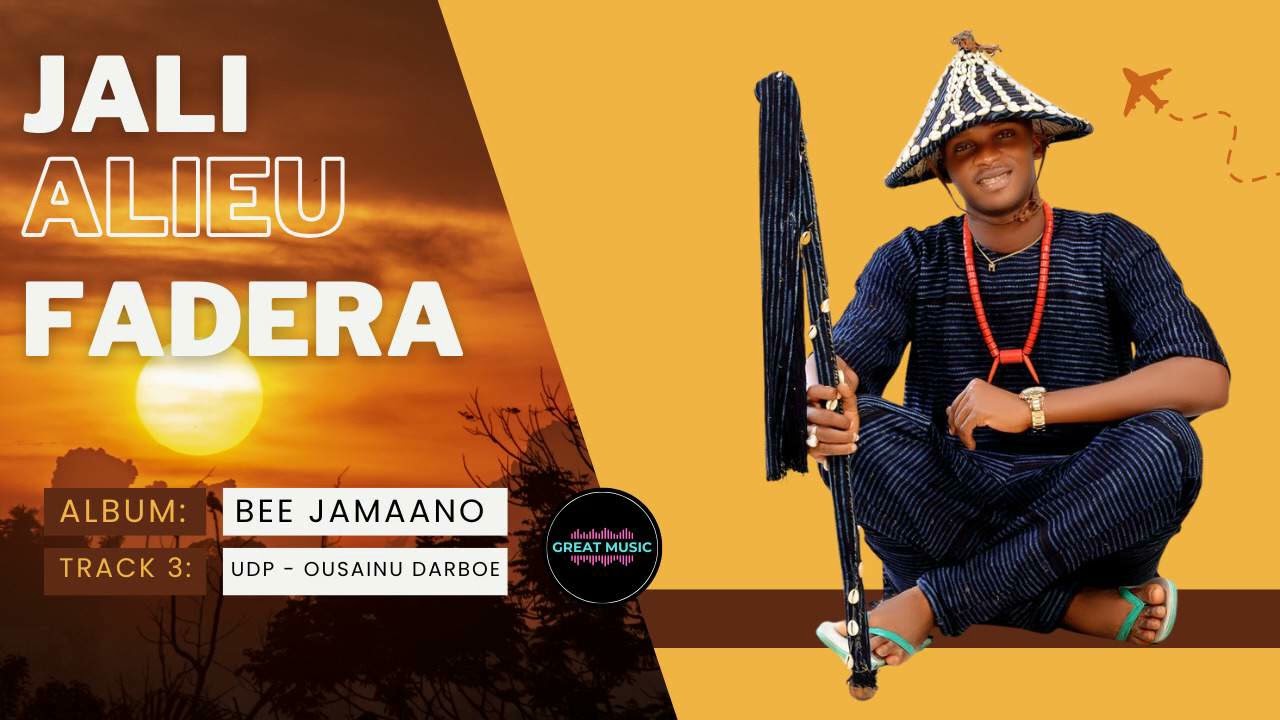 Jali Alieu Fadera - Bee Jamaano Album - UDP OUSAINU DARBOE