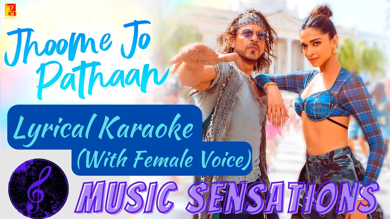 LYRICAL KARAOKE: JHOOME JO PATHAAN (with Female Vocals) | PATHAAN | ARIJIT SINGH | MUSIC SENSATIONS