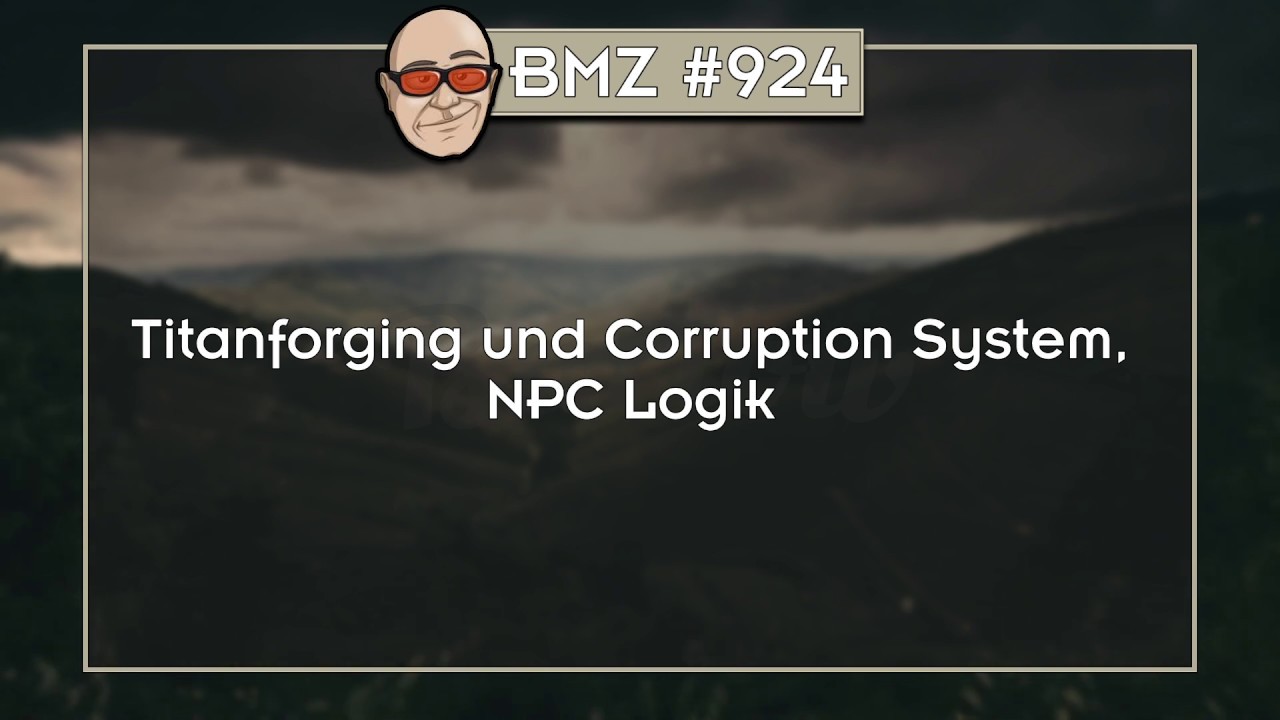 BMZ #924: Titanforging und Corruption System, NPC Logik