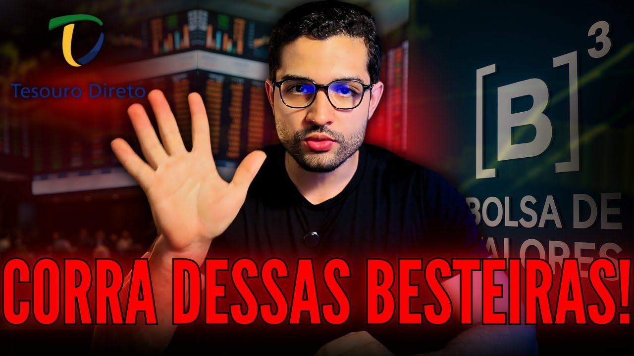 5 BOBAGENS SOBRE INVESTIMENTOS QUE VOCÊ PRECISA ABANDONAR PARA ONTEM