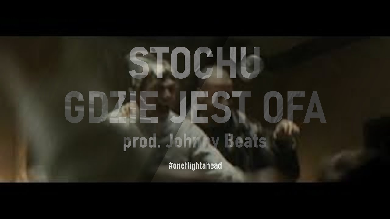 STOCHU - GDZIE JEST OFA (PROD. JOHNNY BEATS)