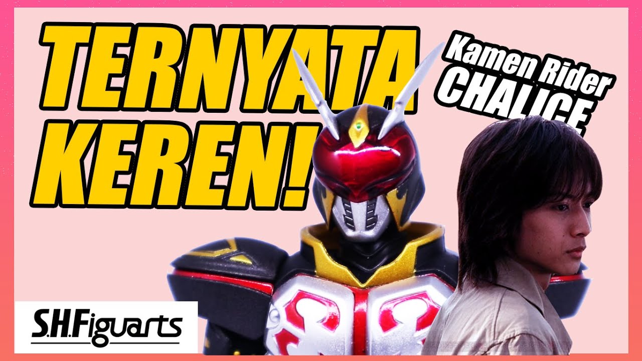 TERNYATA BANYAK FANS NYA! KAMEN RIDER CHALICE SHF UNBOXING & REVIEW!