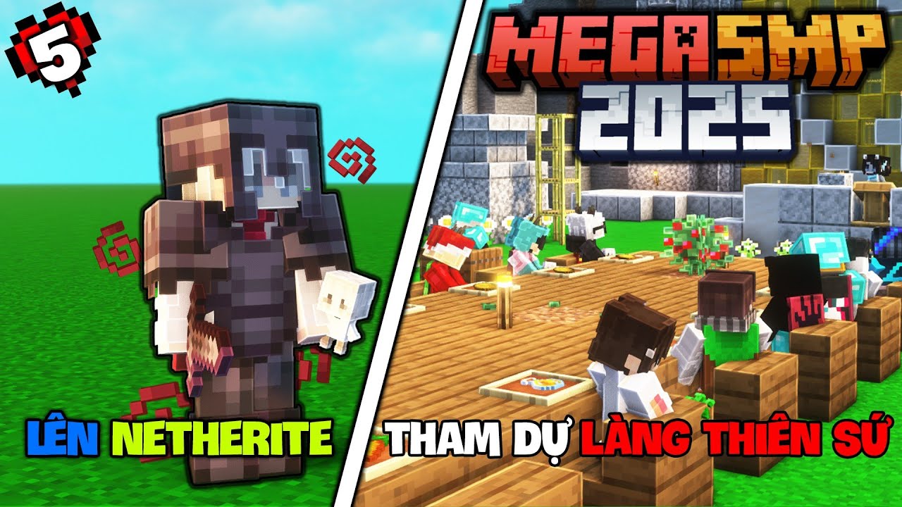 MINECRAFT MEGA SMP 2025 TẬP 5 | Lên Netherite Và Tham Dự Tiệc Của Làng Thiên Sứ !!