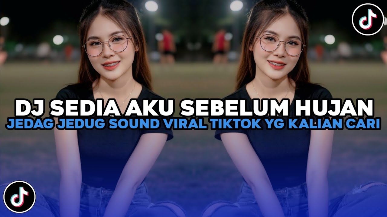 DJ SEDIA AKU SEBELUM HUJAN IDGITAF JEDAG JEDUG SOUND VIRAL TIKTOK TERBARU 2025 YG KALIAN CARI!!